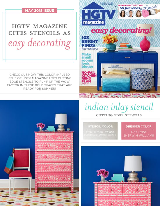 HGTV Magazine features the Indian Inlay Stencil Kit from Cutting Edge Stencils in the May issue on a stenciled dresser. http://www.cuttingedgestencils.com/indian-inlay-stencil-furniture.html
