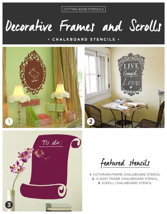 Stencils in the shape of decorative frames intended to be used with Chalkboard paint. http://www.cuttingedgestencils.com/chalkboard-stencils.html