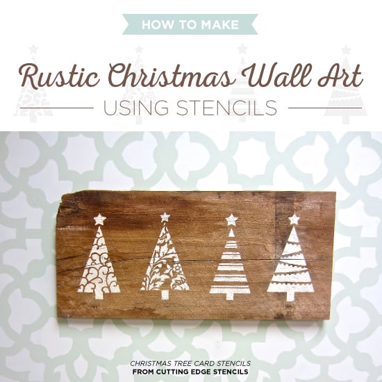 cutting-edge-stencils-diy-christmas-tree-stenciled-wood-wall-art (2)