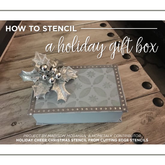 cutting-edge-stencils-diy-stenciled-gift-box-christmas-craft-holiday-cheer-stencil