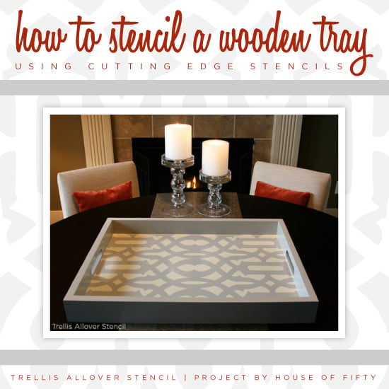 cutting-edge-stencils-trellis-allover-stenciled-wooden-tray