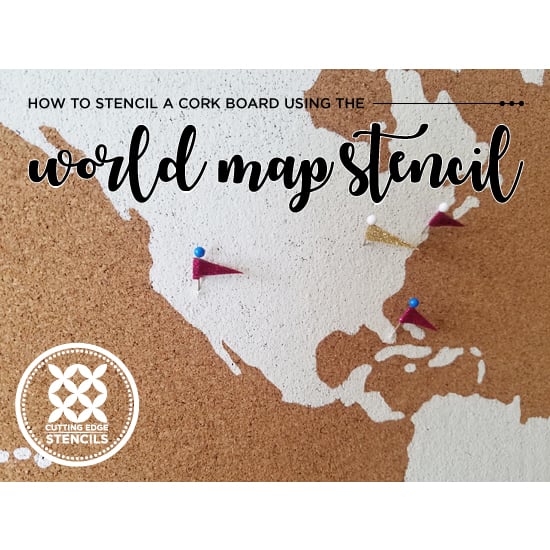 cutting-edge-stencils-world-map-stencil-diy-stenciled-cork-board-tutorial-project